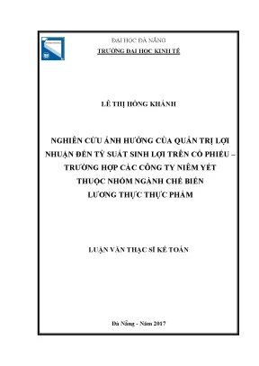 Luận văn thạc sĩ nghiên cứu ảnh hưởng của quản trị lợi nhuận đến tỷ suất sinh lợi trên cổ phiếu trường hợp các công ty niêm yết thuộc nhóm ngành chế biến lương thực thực phẩm