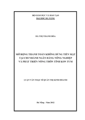 Luận văn thạc sĩ mở rộng thanh toán không dùng tiền mặt tại chi nhánh ngân hàng nnptnt tỉnh kon tum