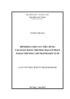 Luận văn thạc sĩ mở rộng cho vay tiêu dùng tại ngân hàng thương mại cổ phần ngoại thương chi nhánh kon tum