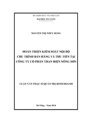 Luận văn thạc sĩ hoàn thiện kiểm soát nội bộ chu trình bán hàng và thu tiền tại công ty cổ than điện nông sơn
