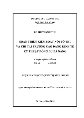 Luận văn thạc sĩ hoàn thiện kiểm soát nội bộ thu và chi tại trường cao đẳng kinh tế kỹ thuật đông du đà nẵng