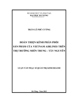 Luận văn thạc sĩ hoàn thiện kênh phân phối sản phẩm của vietnam airlines trên thị trường miền trung tây nguyên