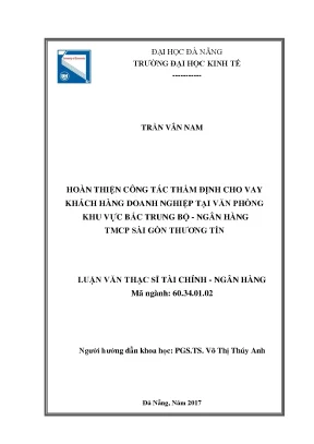 Luận văn thạc sĩ hoàn thiện công tác thẩm định dự cho vay khách hàng doanh nghiệp tại văn phòng khu vực bắc trung bộ ngân hàng tmcp sài gòn thương tín