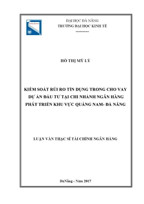 Luận văn thạc sĩ kiểm soát rủi ro tín dụng trong cho vay dự án đầu tư tại chi nhánh ngân hàng phát triển khu vực quảng nam đà nẵng