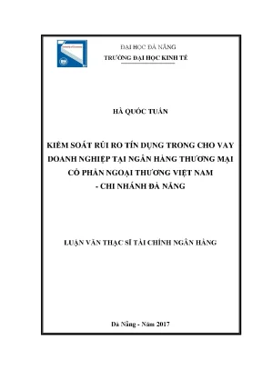 Luận văn thạc sĩ kiểm soát rủi ro tín dụng trong cho vay doanh nghiệp tại ngân hàng thương mại cổ phần ngoại thương việt nam chi nhánh đà nẵng