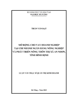 Luận văn thạc sĩ mở rộng cho vay doanh nghiệp tại chi nhánh ngân hàng nn phát triển nông thôn thị xã an nhơn bình định