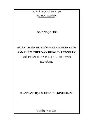 Luận văn thạc sĩ hoàn thiện hệ thống kênh phân phối sản phẩm thép xây dựng tại công ty cổ phần thép thái bình dương đà nẵng