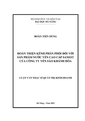 Luận văn thạc sĩ hoàn thiện kênh phân phối đối với sản phẩm nước yến cao cấp sanest của công ty yến sào khánh hoà