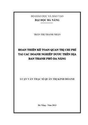 Luận văn thạc sĩ hoàn thiện kế toán quản trị chi phí tại các doanh nghiệp dược trên địa bàn thành phố đà nẵng