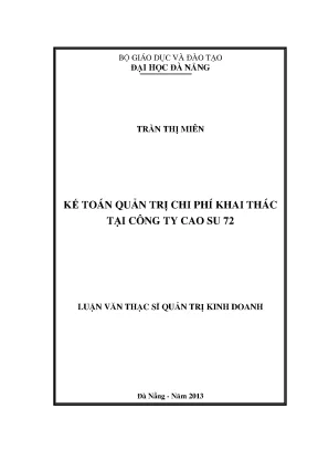 Luận văn thạc sĩ kế toán quản trị chi phí khai thác tại công ty cao su 72