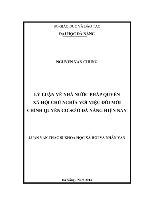 Luận văn thạc sĩ lý luận về nhà nước pháp quyền xã hội chủ nghĩa với việc đổi mới chính quyền cơ sở ở đà nẵng hiện nay