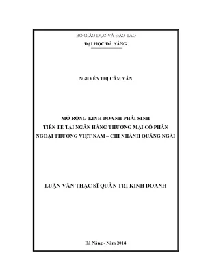 Luận văn thạc sĩ mở rộng kinh doanh phái sinh tiền tệ tại ngân hàng thương mại cổ phần ngoại thương việt nam chi nhánh quảng ngãi