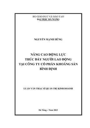 Luận văn thạc sĩ nâng cao động lực thúc đẩy người lao động tại công ty cổ phần khoáng sản bình định