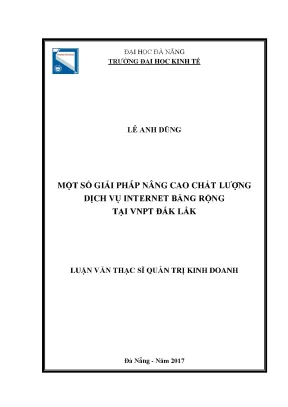 Luận văn thạc sĩ một số giải pháp nâng cao chất lượng dịch vụ internet băng rộng tại vnpt đắk lắk