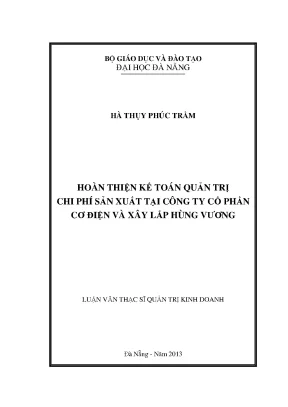 Luận văn thạc sĩ hoàn thiện kế toán quản trị chi phí sản xuất tại công ty cổ phần cơ điện và xây lắp hùng vương