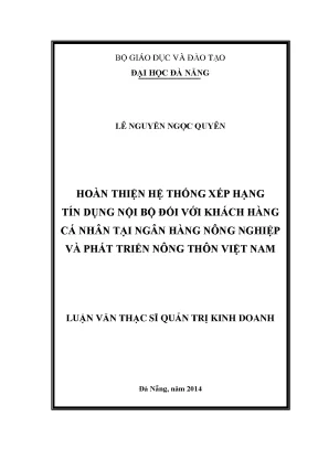 Luận văn thạc sĩ hoàn thiện hệ thống xếp hạng tín dụng nội bộ đối với khách hàng cá nhân tại ngân hàng nông nghiệp và phát triển nông thôn việt nam