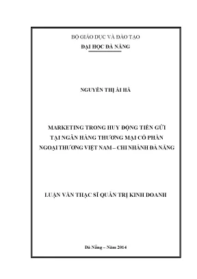 Luận văn thạc sĩ marketing trong huy động tiền gửi tại ngân hàng tmcp ngoại thương việt nam chi nhánh đà nẵng