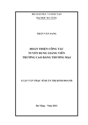 Luận văn thạc sĩ hoàn thiện công tác tuyển dụng giảng viên trường cao đẳng thương mại