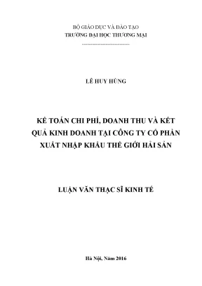 Luận văn thạc sĩ kế toán chi phí doanh thu và kết quả kinh doanh tại công ty cổ phần xuất nhập khẩu thế giới hải sản