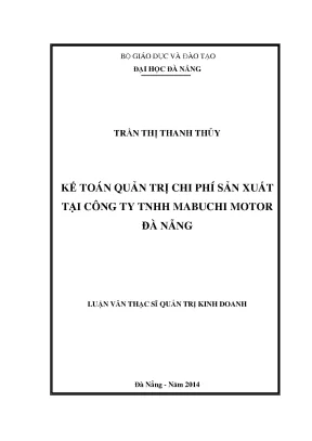 Luận văn thạc sĩ kế toán quản trị chi phí sản xuất tại công ty tnhh mabuchi motor đà nẵng