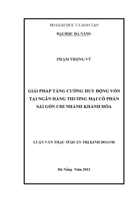 Luận văn thạc sĩ giải pháp tăng cường huy động vốn tại ngân hàng tmcp sài gòn cn khánh hoà
