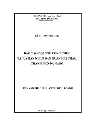 Luận văn thạc sĩ đào tạo đội ngũ công chức tại ubnd quận hải châu thành phố đà nẵng