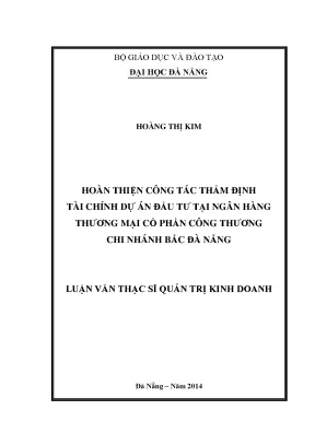 Luận văn thạc sĩ hoàn thiện công tác thẩm định tài chính dự án đầu tư tại ngân hàng tmcp công thương chi nhánh bắc đà nẵng