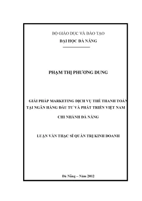 Luận văn thạc sĩ giải pháp marketing dịch vụ thẻ thanh toán tại ngân hàng đầu tư và phát triển việt nam chi nhánh đà nẵng