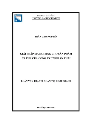 Luận văn thạc sĩ giải pháp marketing cho sản phẩm cà phê của công ty tnhh an thái