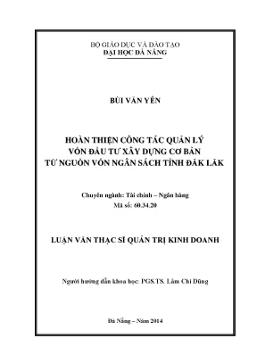 Luận văn thạc sĩ hoàn thiện công tác quản lý vốn đầu tư xdcb từ nguồn vốn ngân sách tỉnh đăk lăk