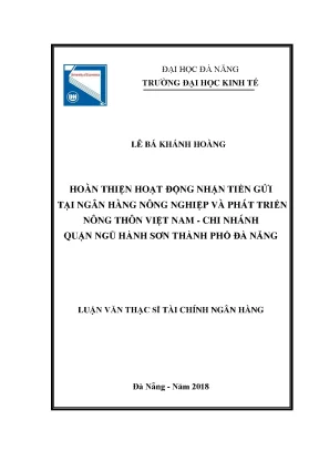 Luận văn thạc sĩ hoàn thiện hoạt động nhận tiền gửi tại ngân hàng nông nghiệp và phát triển nông thôn việt nam chi nhánh quận ngũ hành sơn thành phố đà nẵng