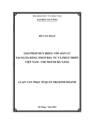 Luận văn thạc sĩ giải pháp huy động vốn dân cư tại ngân hàng thương mại cổ phần đầu tư và phát triển việt nam chi nhánh đà nẵng