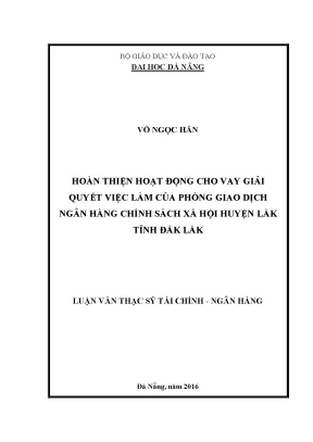 Luận văn thạc sĩ hoàn thiện hoạt động cho vay giải quyết việc làm của phòng giao dịch ngân hàng chính sách xã hội huyện lăk tỉnh đăk lăk
