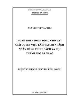 Luận văn thạc sĩ hoàn thiện hoạt động cho vay giải quyết việc làm tại chi nhánh ngân hàng chính sách xã hội thành phố đà nẵng