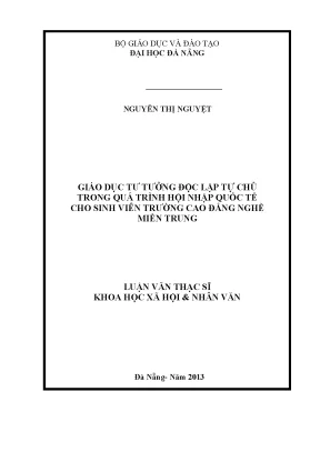 Luận văn thạc sĩ giáo dục tư tưởng của độc lập tự chủ trong quá trình hội nhập quốc tế cho sinh viên trường cao đẳng nghề miền trung