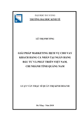 Luận văn thạc sĩ giải pháp marketing dịch vụ cho vay khách hàng cá nhân tại ngân hàng đầu tư và phát triển việt nam chi nhánh tỉnh quảng nam