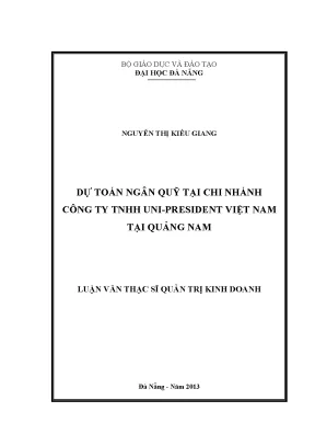 Luận văn thạc sĩ dự toán ngân quỹ tại chi nhánh công ty tnhh uni president việt nam tại quảng nam