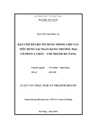 Luận văn thạc sĩ hạn chế rủi ro tín dụng trong cho vay tiêu dùng tại ngân hàng thương mại cổ phần á châu chi nhánh đà nẵng