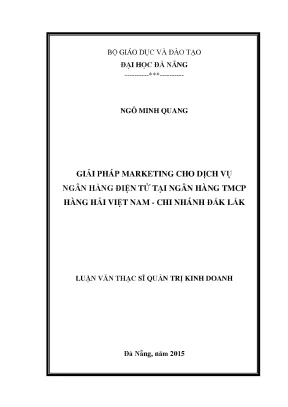 Luận văn thạc sĩ giải pháp marketing cho dịch vụ ngân hàng điện tử tại ngân hàng thương mại cổ phần hàng hải việt nam chi nhánh đắk lắk