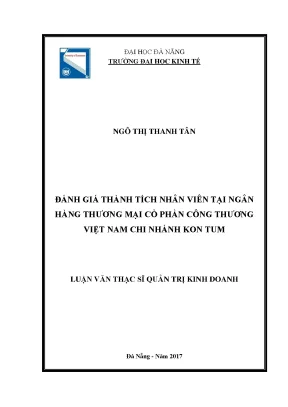 Luận văn thạc sĩ đánh giá thành tích nhân viên tại ngân hàng tmcp công thương việt nam chi nhánh kon tum