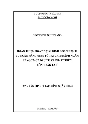 Luận văn thạc sĩ hoàn thiện hoạt động kinh doanh dịch vụ ngân hàng điện tử tại chi nhánh nhtm cp đầu tư và phát triển đông đắk lắk