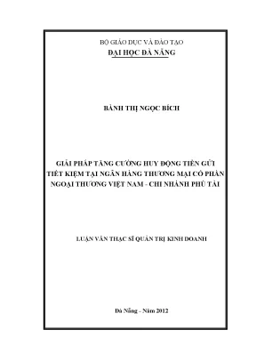 Luận văn thạc sĩ giải pháp tăng cường huy động tiền gởi tiết kiệm tại ngân hàng thương mại cổ phần ngoại thương việt nam chi nhánh phú tài
