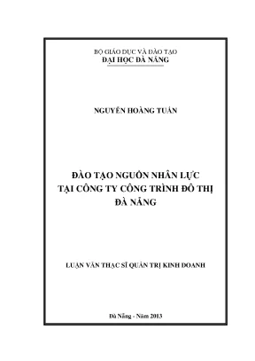Luận văn thạc sĩ đào tạo nguồn nhân lực tại công ty công trình đô thị đà nẵng