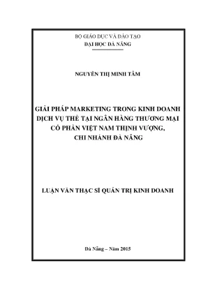 Luận văn thạc sĩ giải pháp marketing trong dịch vụ thẻ tại ngân hàng tmcp việt nam thịnh vượng chi nhánh đà nẵng