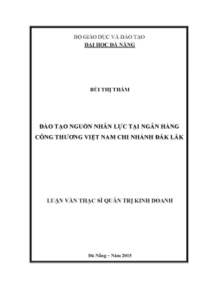 Luận văn thạc sĩ đào tạo nguồn nhân lực tại ngân hàng công thương việt nam chi nhánh đắk lắk