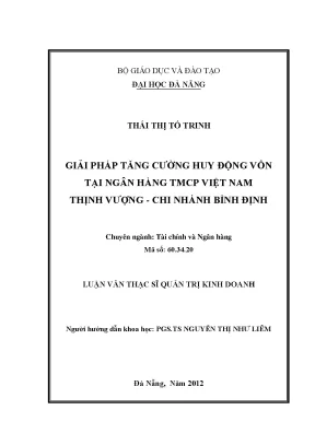 Luận văn thạc sĩ giải pháp tăng cường huy động vốn tại ngân hàng tmcp việt nam thịnh vượng chi nhánh bình định