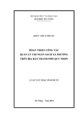 Luận văn thạc sĩ hoàn thiện công tác quản lý chi ngân sách xã phường trên địa bàn thành phố quy nhơn