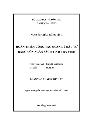 Luận văn thạc sĩ hoàn thiện công tác quản lý đầu tư bằng vốn ngân sách tỉnh trà vinh