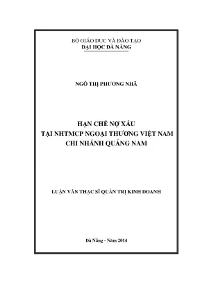 Luận văn thạc sĩ hạn chế nợ xấu tại ngân hàng thương mại cổ phần ngoại thương việt nam chi nhánh quảng nam