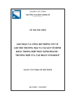 Luận văn thạc sĩ ghi nhận và công bố thông tin về lợi thế thương mại và tài sản vô hình khác trong hợp nhất kinh doanh trường hợp của cả tập đoàn vingroup